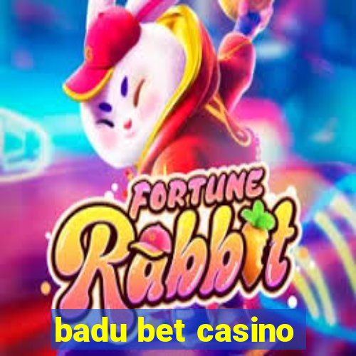 badu bet casino